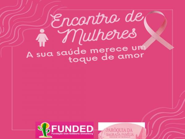 Paróquia da Sagrada Família e Fundação Dom Edilberto realizará encontro com as mulheres da comunidade em homenagem ao outubro rosa 