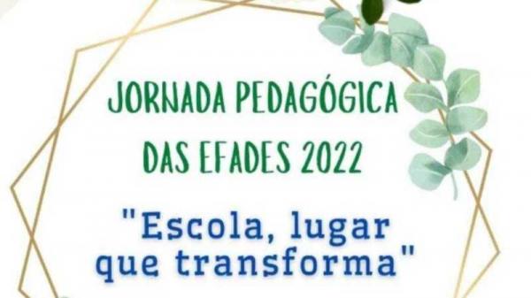 Começa nesta segunda-feira (08) Jornada Pedagógica das EFADES